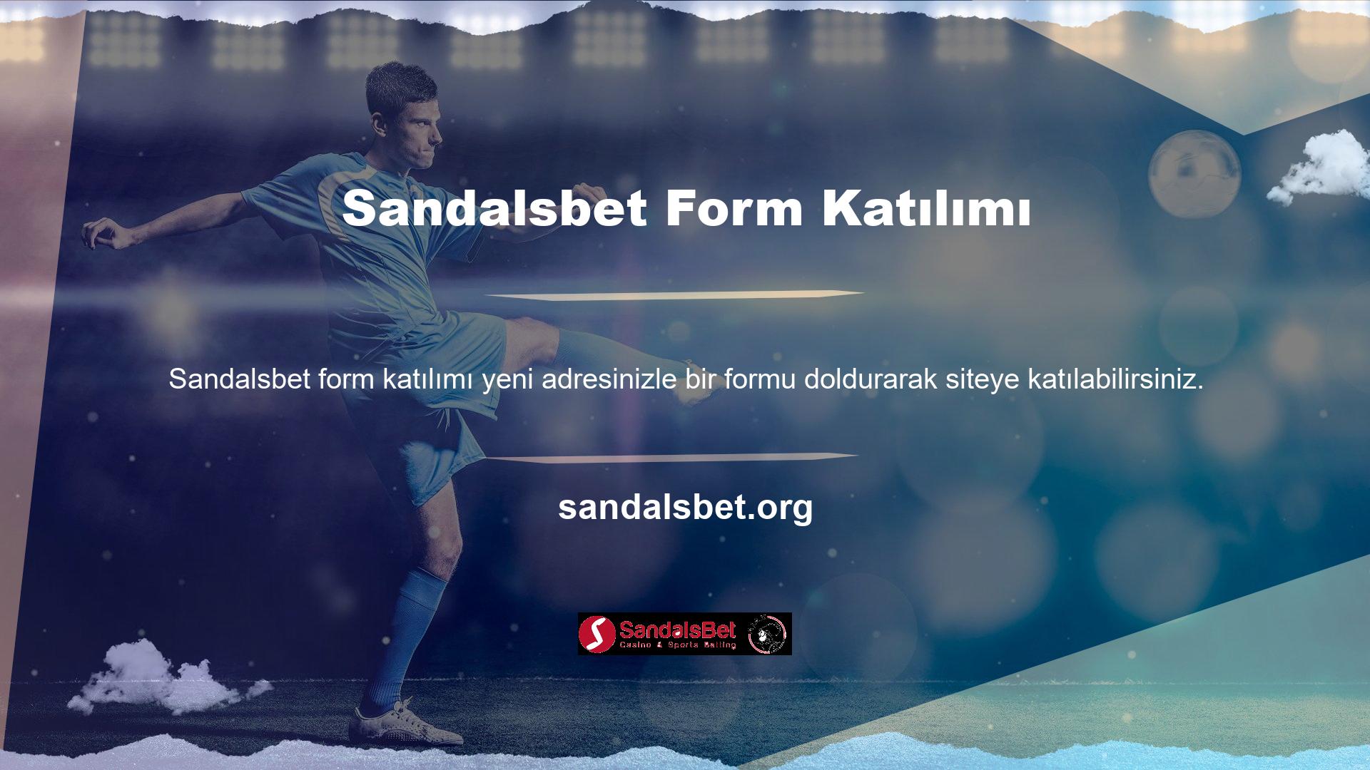 Bahis sitesi her zaman değişiyor ve Sandalsbet bahis sitesi de değişiyor
